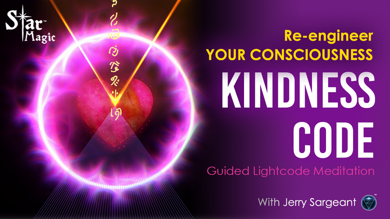 The Kindness Code Reengineer Your Consciousness Star Magic